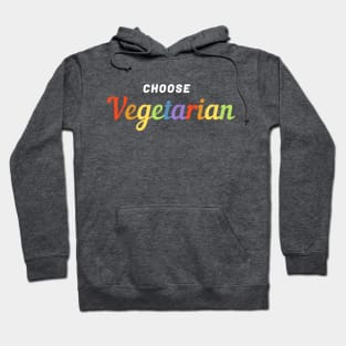 Choose Vegetarian Gift Idea Pride Rainbow Slogan Hoodie